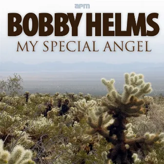 My Special Angel - The Best of Bobby Helms by Bobby Helms