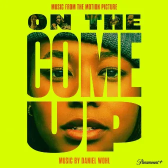 On The Come Up (Music from the Motion Picture) by Daniel Wohl