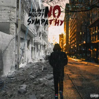 NO SYMPATHY by 2blunt Moody