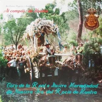 Al Compás de Huelva by Coro de la Real e Ilustre Hermandad de Nuestra Sra. Del Rocio de Huelva