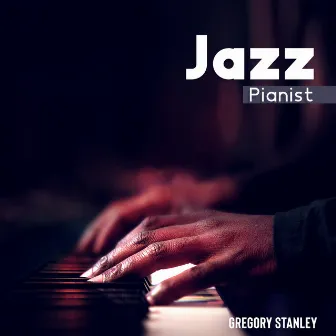 Jazz Pianist by Gregory Stanley