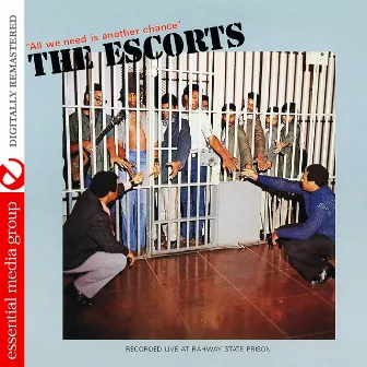 All We Need Is Another Chance (Digitally Remastered) by The Escorts