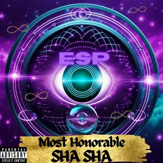 ESP by Most Honorable SHA SHA