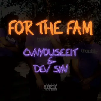 For The Fam by Cvnyouseeit