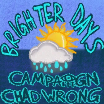 Brighter Days by Chad Wrong