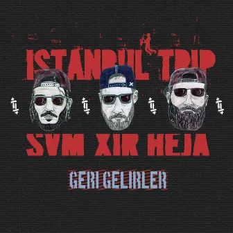 Geri Gelirler by Istanbul Trip