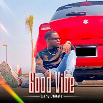 Good Vibe by Bany Chilala