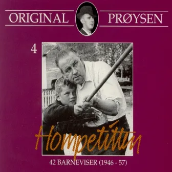 Original Prøysen 4 - Hompetitten - 42 Barneviser (1946 - 57) by Alf Prøysen