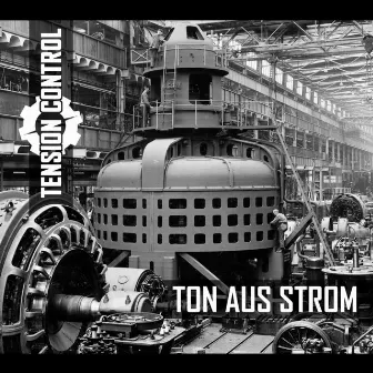 Ton aus Strom by TENSION CONTROL