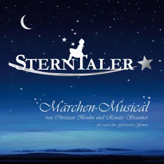 Sterntaler - Das Märchen-Musical (Nach einer Geschichte der Gebrüder Grimm) by Christian Bruhn