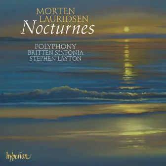 Lauridsen: Nocturnes; Les chansons des roses & Other Choral Works by Polyphony