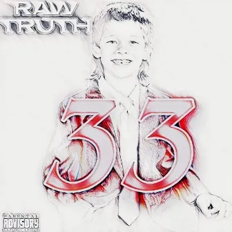 33 by Raw-Truth