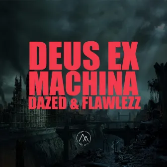 Deus Ex Machina by Dazed & Flawlezz