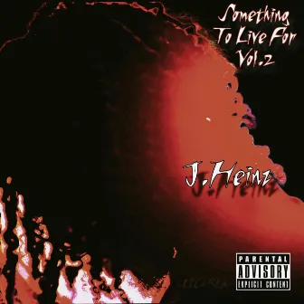 Something To Live For, Vol. 2 by J.Heinz