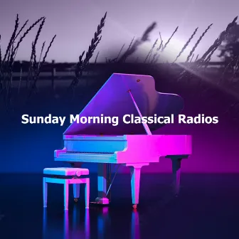 Sunday Morning Classical Radios by Classical Sundays