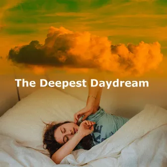 The Deepest Daydream by The Deepest Sleeper