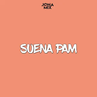 Suena Pam by Jona Mix