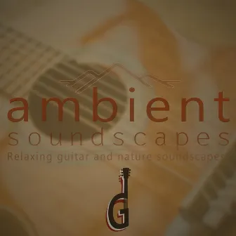 Guitar Lullabies On Nature by Ambient Soundscapes