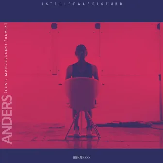 ANDERS (feat. Manuellsen) [Remix] by 1stTHEREWASDECEMBR