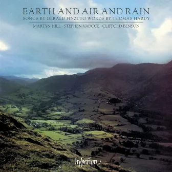 Finzi: Earth and Air and Rain & Other Settings of Thomas Hardy by Clifford Benson