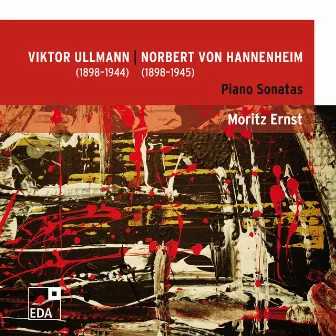 Viktor Ullmann / Norbert von Hannenheim: Piano Sonatas by Moritz Ernst