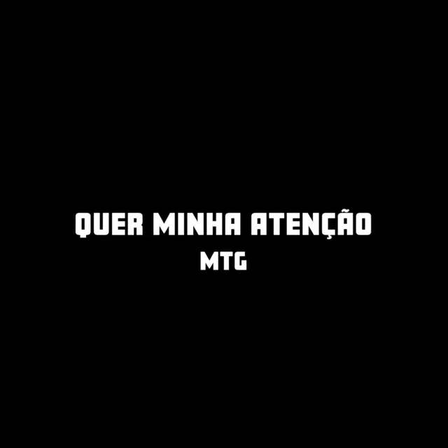 Quer Minha Atenção (Remix MTG)