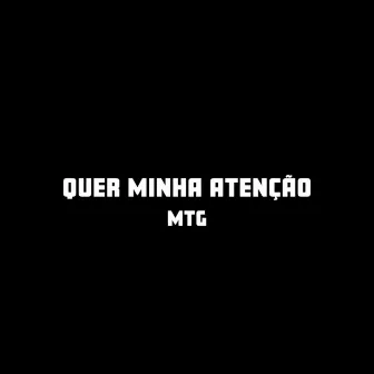 Quer Minha Atenção (Remix MTG) by Zin