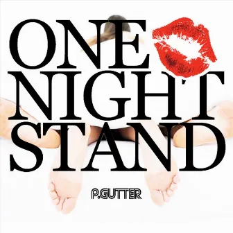 One Night Stand by P.Gutter