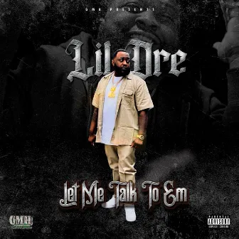 Let Me Talk To Em by Lil Dre