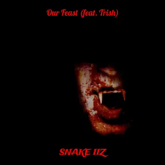 Our Feast by Snake IIz