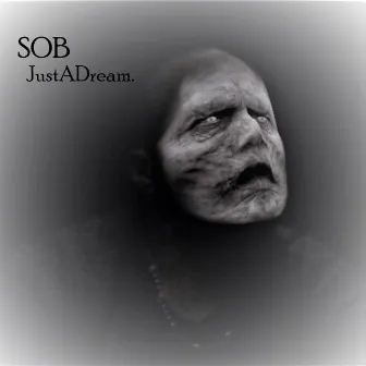 JustADream. by SOB