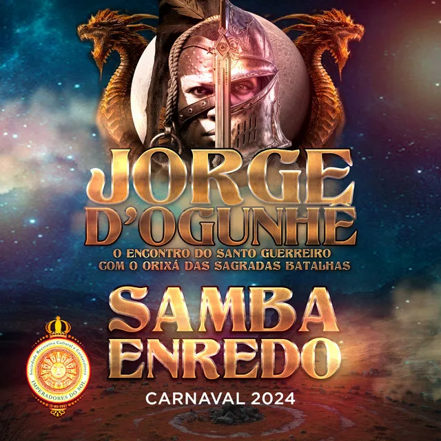 Jorge D’ogunhê - O Encontro do Santo Guerreiro Com o Orixá das Sagradas Batalhas (Samba Enredo 2024)