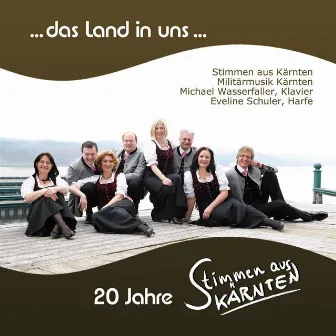 ...das land in uns... 20 Jahre Stimmen aus Kärnten by Militärmusik Kärnten