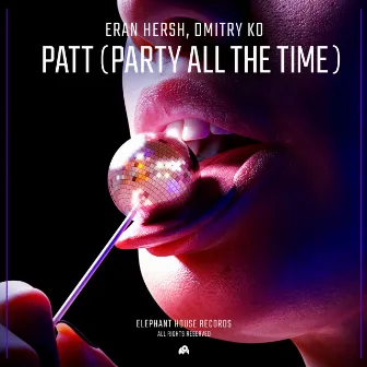 PATT (Party All The Time) by Dmitry Ko