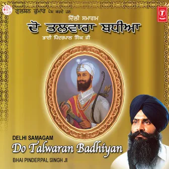 Do Talwaran Badhiya Vol-45 by Bhai Pinder Pal Singh Ji