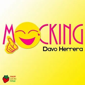 Mocking by Davo Herrera