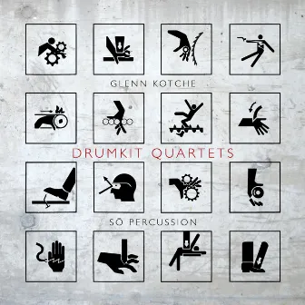 Glenn Kotche: Drumkit Quartets by Glenn Kotche