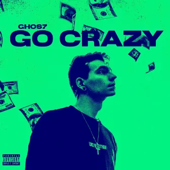 Go Crazy by GHOS7