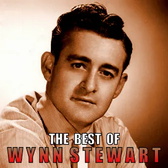 The Best of Wynn Stewart by Wynn Stewart