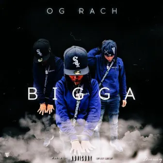 Bigga by Og Rach