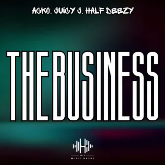 The Business (feat. Half Deezy) by Acko