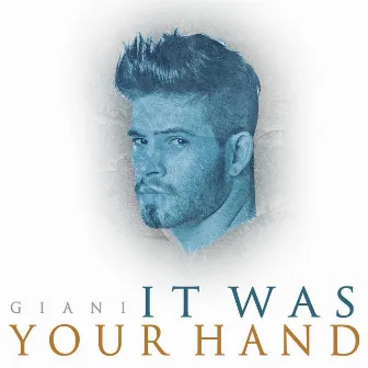 It Was Your Hand by Giani