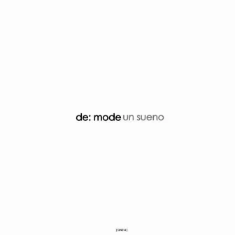 Un Sueno by De:Mode