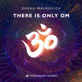 There Is Only Om by Sasha Malkovich