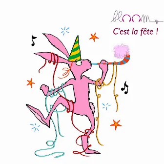 C'est la fête ! (Bloom la radio des enfants) by Marianne James