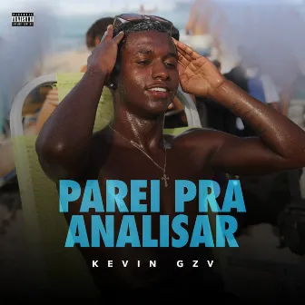 Parei pra Analisar by Kevin Gzv