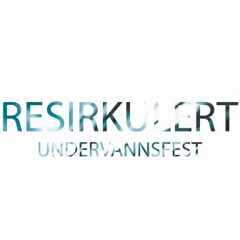 Undervannsfest by Resirkulert