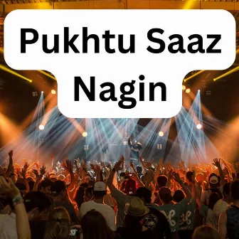 Pukhtu Saaz Nagin by Shahzaib