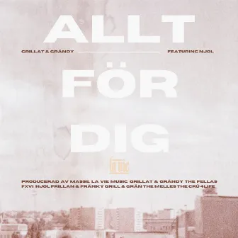 Allt för dig by Grillat & Grändy