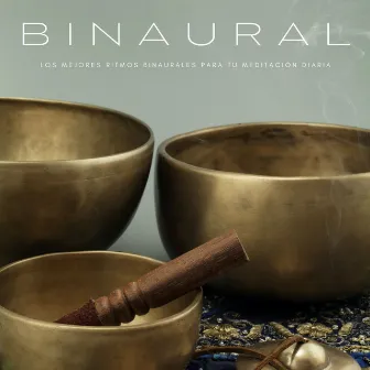 Binaural: Los Mejores Ritmos Binaurales Para Tu Meditación Diaria by Binaurales Colectivo